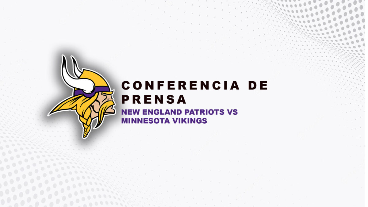 Conferencia de prensa: New England Patriots vs Minnesota Vikings