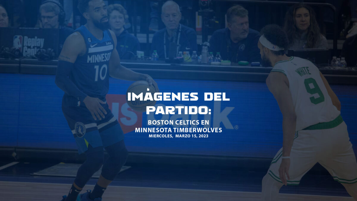 Imágenes del partido: Boston Celtics vs Minnesota Timberwolves | Marzo, 15, 2023