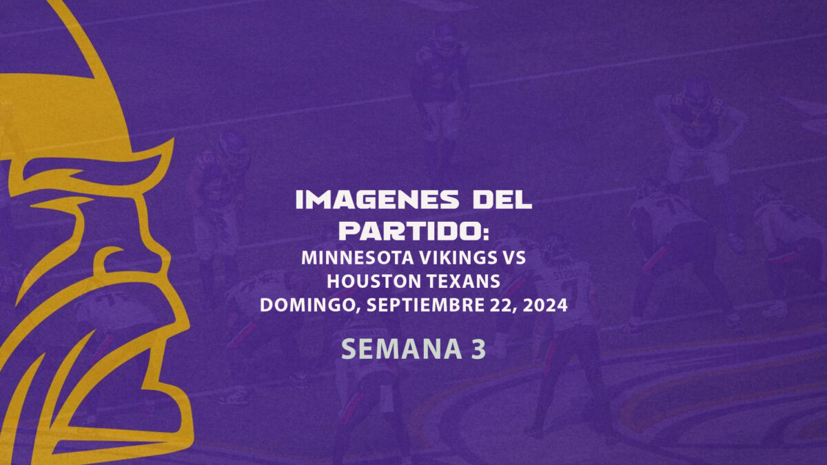 Imagenes del partido: Houston Texans vs Minnesota Vikings | Septiembre 22, 2024 | Semana 3