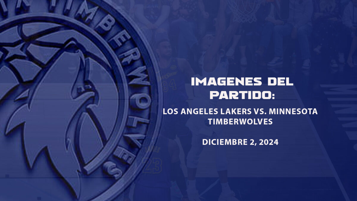 Imágenes del partido: Los Angeles Lakers vs Minnesota Timberwolves | Diciembre 2, 2024 | Target Center